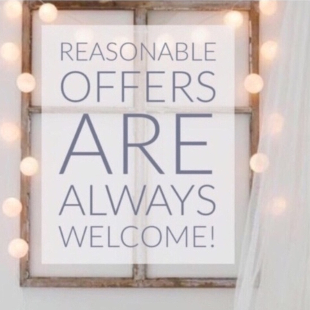 "Reasonable Offers Are Always Welcome"